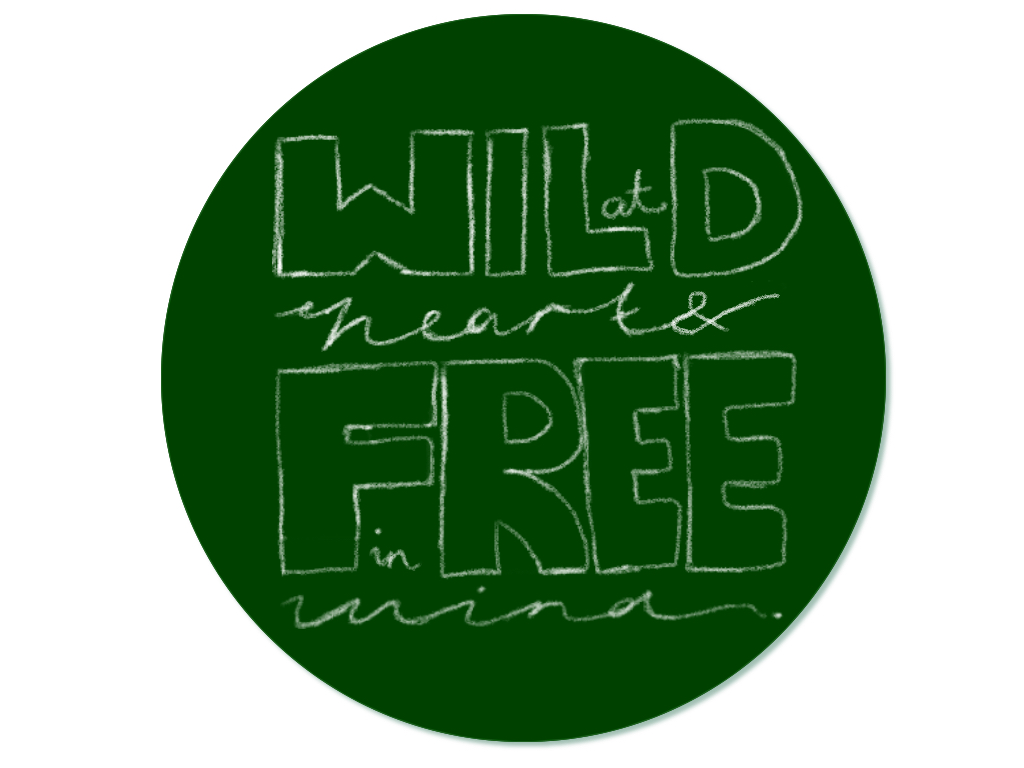 Wild at heart and free in mind